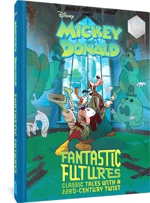 Fantastyczna przyszłość Mikiego i Donalda Walta Disneya: Klasyczne opowieści z 22-wiecznym twistem - Walt Disney's Mickey and Donald Fantastic Futures: Classic Tales with a 22nd Century Twist