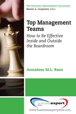 Najlepsze zespoły zarządzające: Jak być skutecznym w zarządzie i poza nim - Top Management Teams: How to Be Effective Inside and Outside the Boardroom