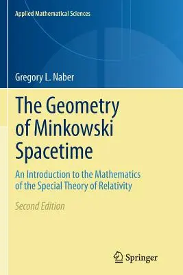 Geometria czasoprzestrzeni Minkowskiego: Wprowadzenie do matematyki szczególnej teorii względności - The Geometry of Minkowski Spacetime: An Introduction to the Mathematics of the Special Theory of Relativity