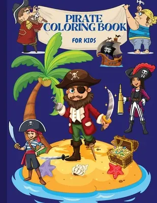 Piracka kolorowanka: Dla dzieci - Pirate Coloring Book: For Kids