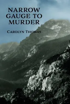 Wąski tor do morderstwa: (Tajemnica złotego wieku przedruk) - Narrow Gauge to Murder: (A Golden-Age Mystery Reprint)