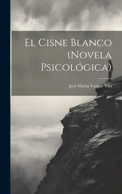 El Cisne Blanco (powieść psychologiczna) - El Cisne Blanco (Novela Psicolgica)