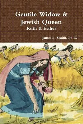 Pogańska wdowa i żydowska królowa: Komentarz do Rut i Estery - Gentile Widow & Jewish Queen: A Commentary on Ruth and Esther