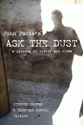 John Fante's Ask the Dust: Połączenie głosów i poglądów - John Fante's Ask the Dust: A Joining of Voices and Views