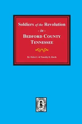 Hrabstwo Bedford, Tennessee, Żołnierze rewolucji w. - Bedford County, Tennessee, Soldiers of the Revolution in.