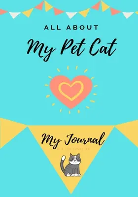 O moim kocie: Dziennik mojego zwierzaka - About My Pet Cat: My Pet Journal