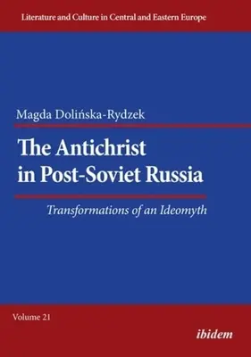 Antychryst w postsowieckiej Rosji: Transformacje ideologii - The Antichrist in Post-Soviet Russia: Transformations of an Ideomyth