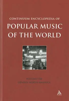 Continuum Encyclopedia of Popular Music of the World Volume 8: Gatunki: Ameryka Północna - Continuum Encyclopedia of Popular Music of the World Volume 8: Genres: North America
