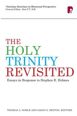 The Holy Trinity Revisited: Eseje w odpowiedzi na Stephena Holmesa - The Holy Trinity Revisited: Essays in Response to Stephen Holmes