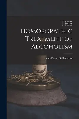 Homeopatyczne leczenie alkoholizmu - The Homoeopathic Treatment of Alcoholism