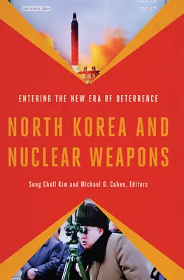 Korea Północna i broń jądrowa: Wkraczając w nową erę odstraszania - North Korea and Nuclear Weapons: Entering the New Era of Deterrence