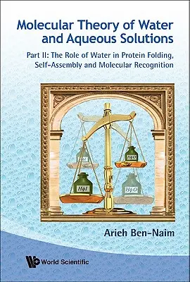 Molekularna teoria wody i roztworów wodnych - część II: Rola wody w fałdowaniu białek, samoorganizacji i rozpoznawaniu molekularnym - Molecular Theory of Water and Aqueous Solutions - Part II: The Role of Water in Protein Folding, Self-Assembly and Molecular Recognition