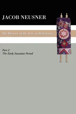 Historia Żydów w Babilonii, część II - A History of the Jews in Babylonia, Part II