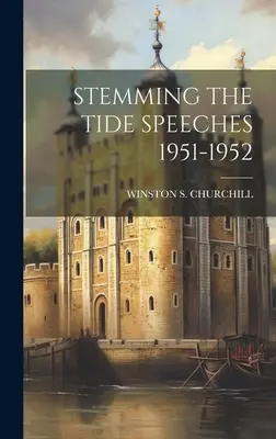 Przemówienia na temat powstrzymywania fali 1951-1952 - Stemming the Tide Speeches 1951-1952