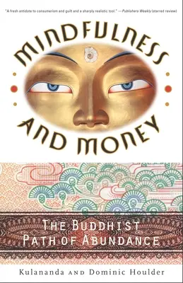 Uważność i pieniądze: Buddyjska ścieżka obfitości - Mindfulness and Money: The Buddhist Path of Abundance