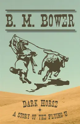 Dark Horse - opowieść o latającym U - Dark Horse - A Story of the Flying U