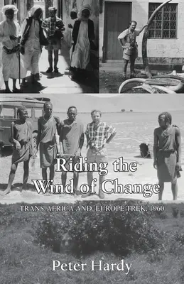 Jadąc z wiatrem zmian: Podróż przez Afrykę i Europę, 1960 - Riding the Wind of Change: Trans Africa and Europe Trek, 1960