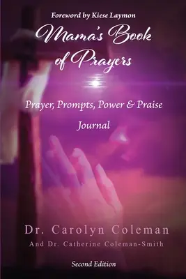Księga modlitw mamy: Modlitwa, podpowiedzi, moc i dziennik pochwał - Mama's Book of Prayers: Prayer, Prompts, Power, and Praise Journal