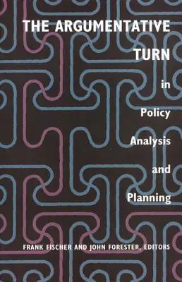 Argumentacyjny zwrot w analizie i planowaniu polityki - The Argumentative Turn in Policy Analysis and Planning