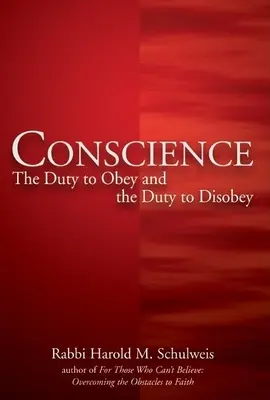 Sumienie: Obowiązek posłuszeństwa i obowiązek nieposłuszeństwa - Conscience: The Duty to Obey and the Duty to Disobey