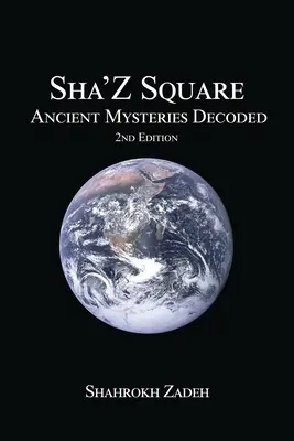 Sha'Z-Sqaure: Starożytne tajemnice rozszyfrowane, wydanie 2 - Sha'Z-Sqaure: Ancient Mysteries Decoded 2nd edition