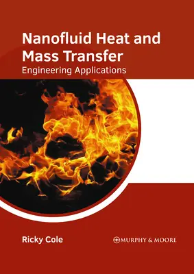 Nanofluidowy transfer ciepła i masy: Zastosowania inżynieryjne - Nanofluid Heat and Mass Transfer: Engineering Applications