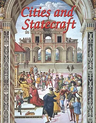 Miasta i państwo w epoce renesansu - Cities and Statecraft in the Renaissance