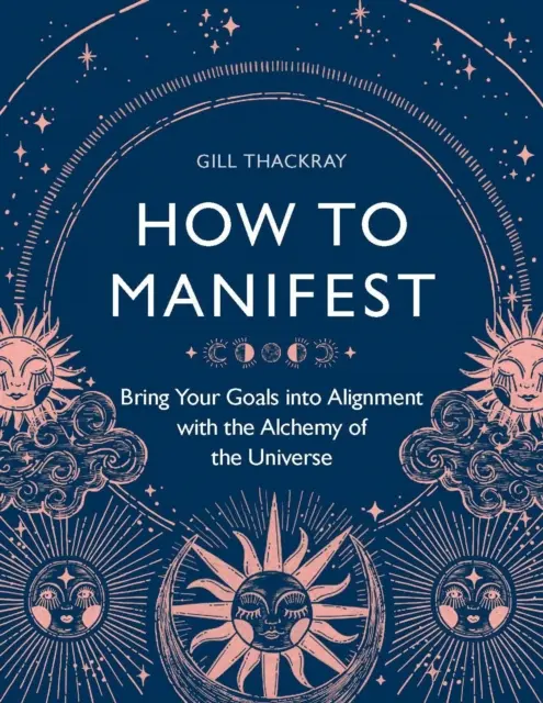 Jak Manifestować - Dostosuj swoje cele do Alchemii Wszechświata - How to Manifest - Bring Your Goals into Alignment with the Alchemy of the Universe