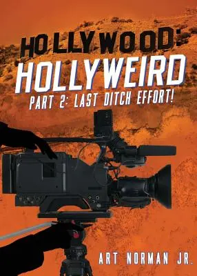 Hollywood Hollyweird, część 2: Ostatnia próba! - Hollywood Hollyweird Part 2: Last Ditch Effort!