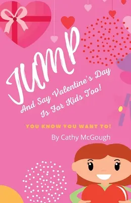 Skacz i mów, że walentynki są też dla dzieci - Jump and Say Valentine's Day Is for Kids Too