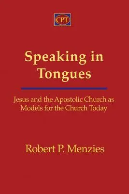 Mówienie językami: Jezus i Kościół apostolski jako wzór dla dzisiejszego Kościoła - Speaking in Tongues: Jesus and the Apostolic Church as Models for the Church Today