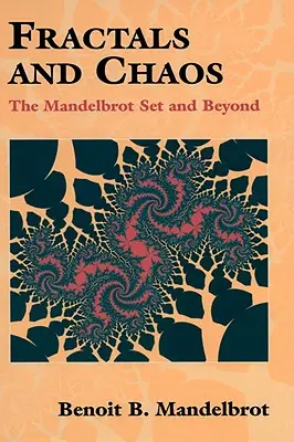 Fraktale i chaos: Zbiór Mandelbrota i nie tylko - Fractals and Chaos: The Mandelbrot Set and Beyond