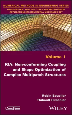 IGA: Niezgodne sprzężenie i optymalizacja kształtu złożonych struktur wielopłatowych - IGA: Non-Conforming Coupling and Shape Optimization of Complex Multipatch Structures