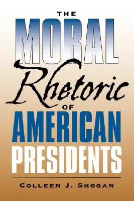 Moralna retoryka amerykańskich prezydentów - The Moral Rhetoric of American Presidents