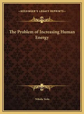 Problem zwiększania ludzkiej energii - The Problem of Increasing Human Energy