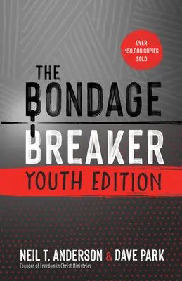 The Bondage Breaker Youth Edition: Zaktualizowane dla dzisiejszych nastolatków - The Bondage Breaker Youth Edition: Updated for Today's Teen