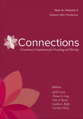 Connections: Komentarz lekcyjny do głoszenia i uwielbiania: Rok A, Tom 3, Okres po Pięćdziesiątnicy - Connections: A Lectionary Commentary for Preaching and Worship: Year A, Volume 3, Season After Pentecost