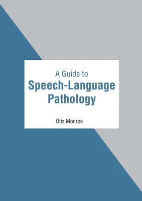 Przewodnik po patologii mowy i języka - A Guide to Speech-Language Pathology