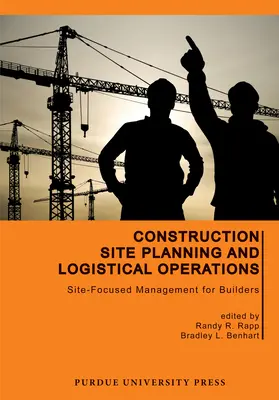 Planowanie placu budowy i operacje logistyczne: Zarządzanie placem budowy dla budowniczych - Construction Site Planning and Logistical Operations: Site-Focused Management for Builders