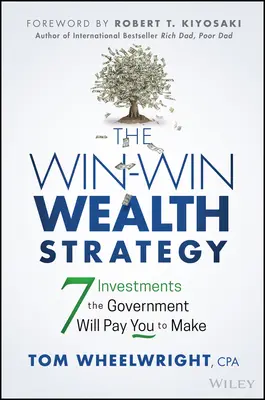 Strategia bogactwa wygrana-wygrana: 7 inwestycji, za które zapłaci rząd - The Win-Win Wealth Strategy: 7 Investments the Government Will Pay You to Make