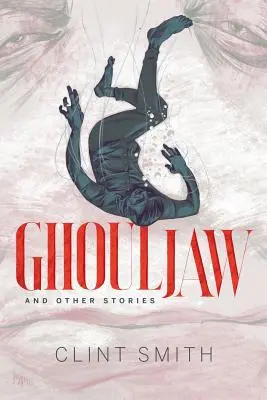 Ghouljaw i inne opowieści - Ghouljaw and Other Stories