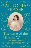 Sprawa zamężnej kobiety - Caroline Norton: Dziewiętnastowieczna bohaterka, która pragnęła sprawiedliwości dla kobiet - Case of the Married Woman - Caroline Norton: A 19th Century Heroine Who Wanted Justice for Women