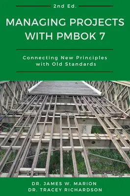 Zarządzanie projektami z PMBOK 7: Łączenie nowych zasad ze starymi standardami - Managing Projects With PMBOK 7: Connecting New Principles With Old Standards