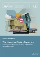 Niespokojny stan Ameryki - współczesne narracje o domu i mobilności w czasach kryzysu - Unsettled State of America - Contemporary Narratives of Home and Mobility in Times of Crisis