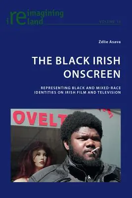 The Black Irish Onscreen: Reprezentacja tożsamości czarnoskórych i mieszanych ras w irlandzkim filmie i telewizji - The Black Irish Onscreen: Representing Black and Mixed-Race Identities on Irish Film and Television