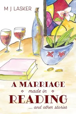 Małżeństwo z rozsądku: i inne historie - A Marriage Made in Reading: and Other Stories