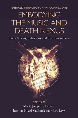 Ucieleśnienie nexusa muzyki i śmierci: Pocieszenia, zbawienia i transformacje - Embodying the Music and Death Nexus: Consolations, Salvations and Transformations