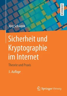 Sicherheit Und Kryptographie Im Internet: Theorie Und Praxis