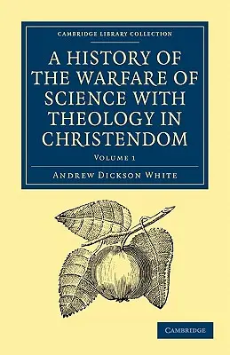 Historia wojny nauki z teologią w chrześcijaństwie - A History of the Warfare of Science with Theology in Christendom