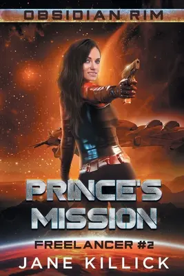 Misja Księcia: A Sassy Spaceship Captain Adventure - Prince's Mission: A Sassy Spaceship Captain Adventure